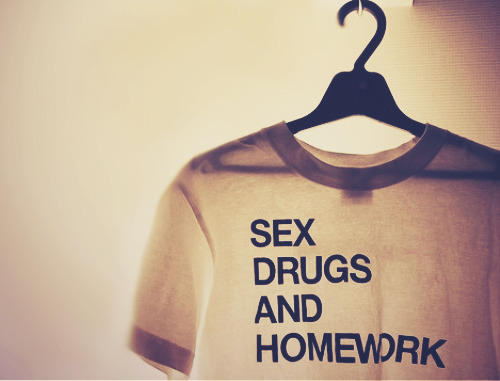 Sex drugs and homework