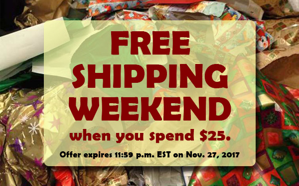 This Weekend Only: Free Shipping & Handling on orders over $25!