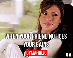 When Your Friend Notices Your Gains