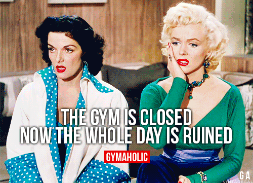 The Gym Is Closed, Now The Whole Day Is Ruined
