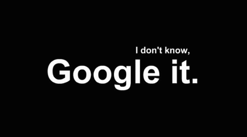 Image result for i dont know google it
