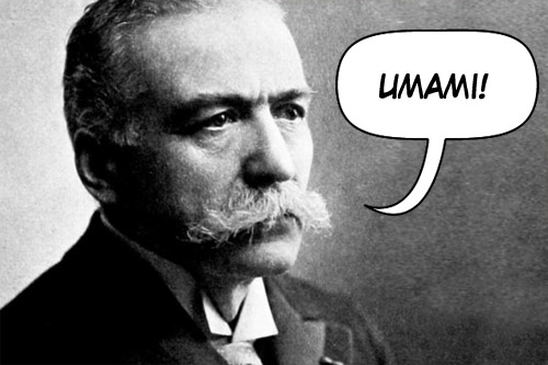 August Escoffier with a cartoon bubble saying, "umami!"