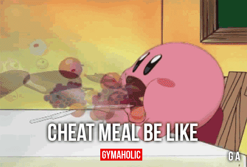 Cheat Meal Be Like