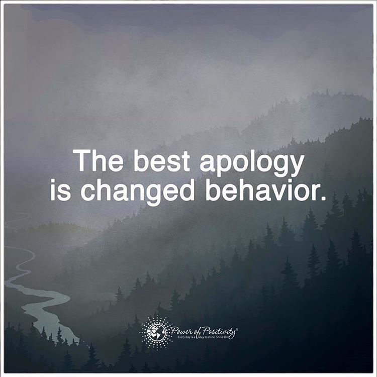 Image result for the best apology is changed behavior