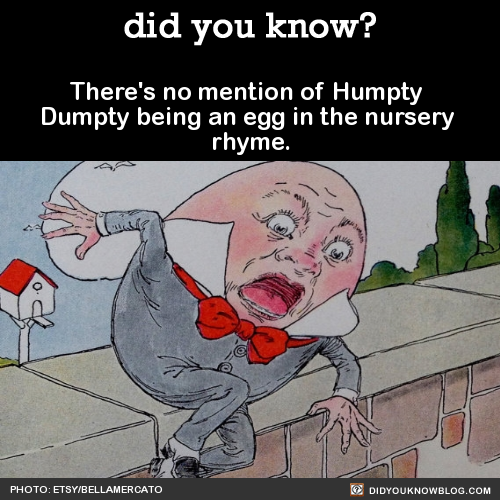 did-you-kno-theres-no-mention-of-humpty-dumpty