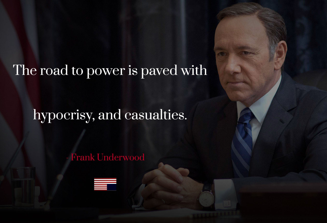Image result for house of cards quotes