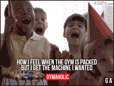 How I Feel When The Gym Is Packed