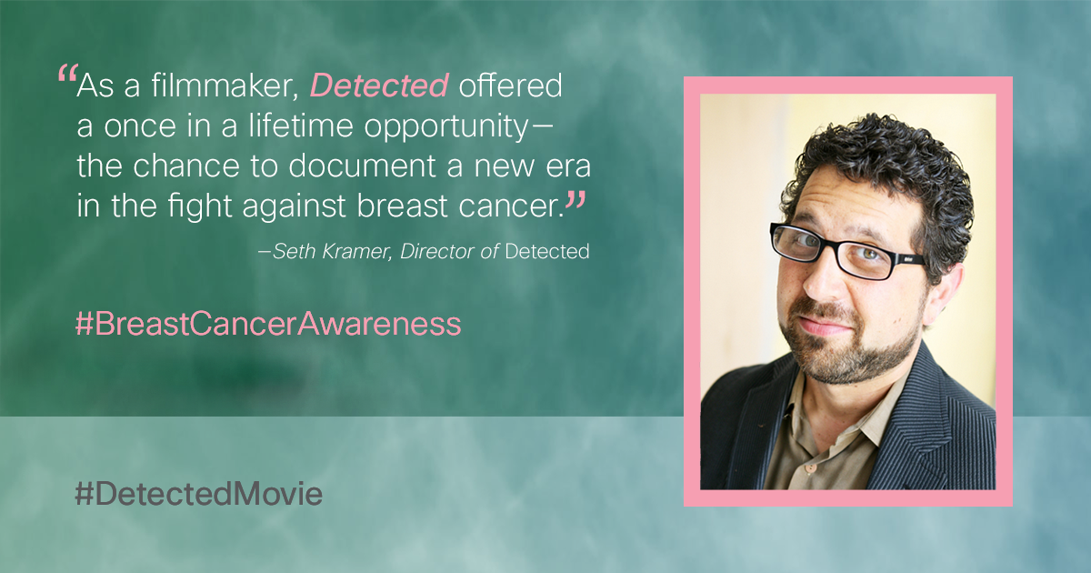 By producing #DetectedMovie, Seth Kramer hopes to show the strides being made against breast cancer. #BreastCancerAwarenessMonth