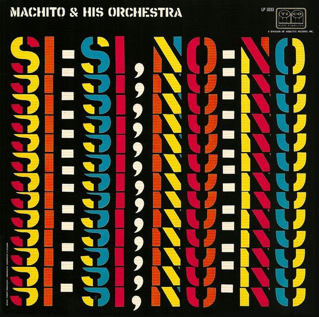 garadinervi:<br /> “Robert Brownjohn, Machito & His Orchestra: Si-Si, No-No, Tico Records, 1957<br /> ”