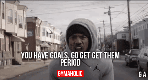 You Have A Goals