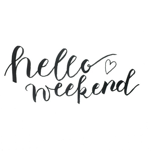 Image result for hello weekend tumblr