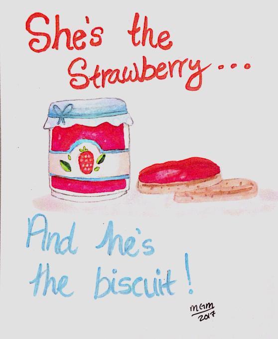 “She’s the strawberry, and he’s the biscuit!”