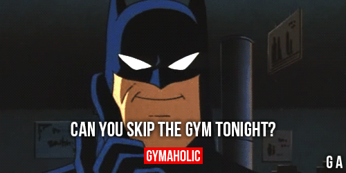 Can You Skip The Gym Tonight?