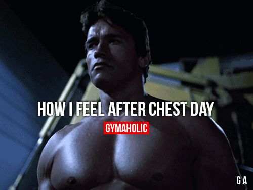 How I Feel After Chest Day