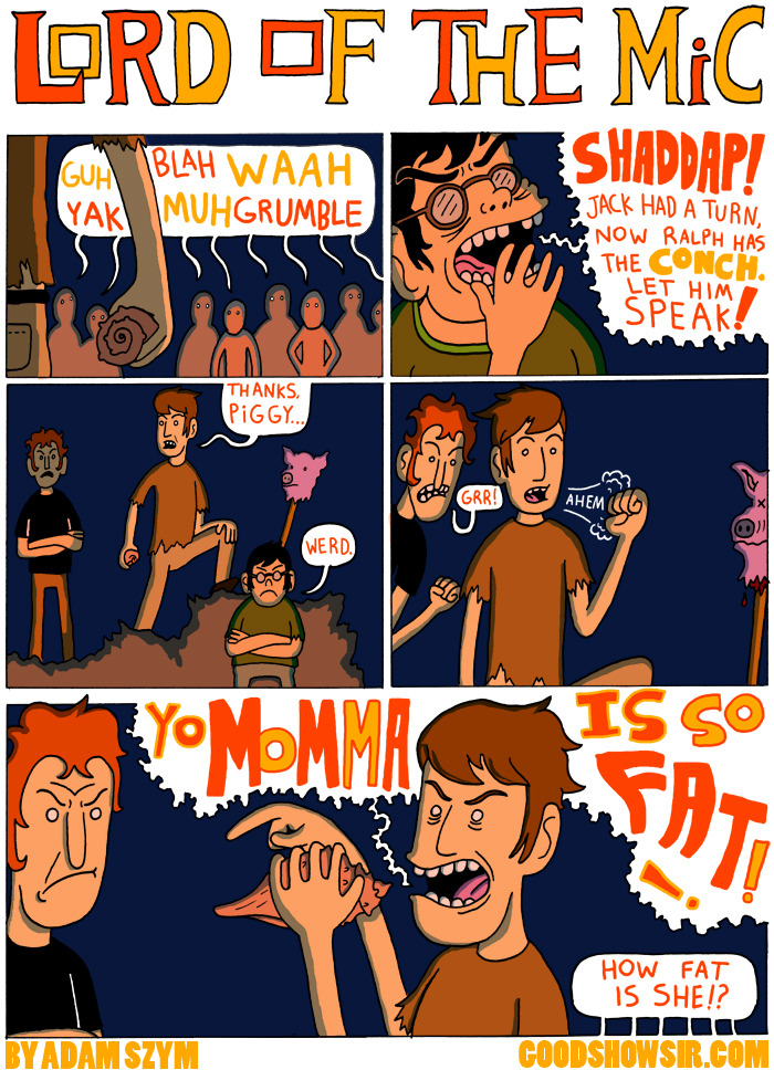 This comic is about how hard it is to deal with haters for the characters of Lord of the Flies. Check out more comics and illustrations at: http://www.goodshowsir.com Sketchblog: http://goodshowsir.tumblr.com