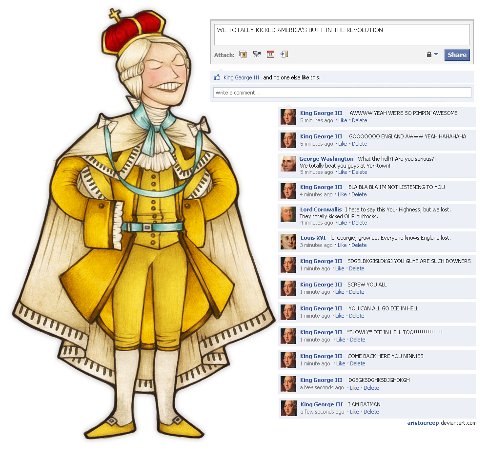 King George III goes through the first stage of the grieving process- DENIAL. You can find the rest of the Historical Facebook series here. My Deviantart!
