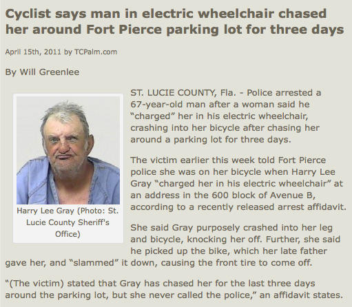 It’s Florida.
OF COURSE a man in an electric wheelchair would chase down an innocent bicyclist for 3 DAYS.
