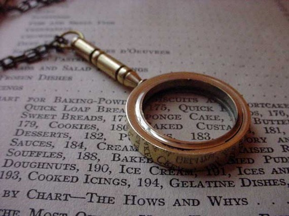 I really love a good magnifying glass. This is an adorable necklace from Etsy and I WANT IT.