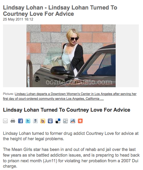 If you were worried about Lindsay Lohan… don’t. She has got some really knowledgeable and stable people on her side, like Courtney Love!
“Lindsay Lohan called me after she was arrested,” Love said. “I told Lindsay to just get it together and trust...