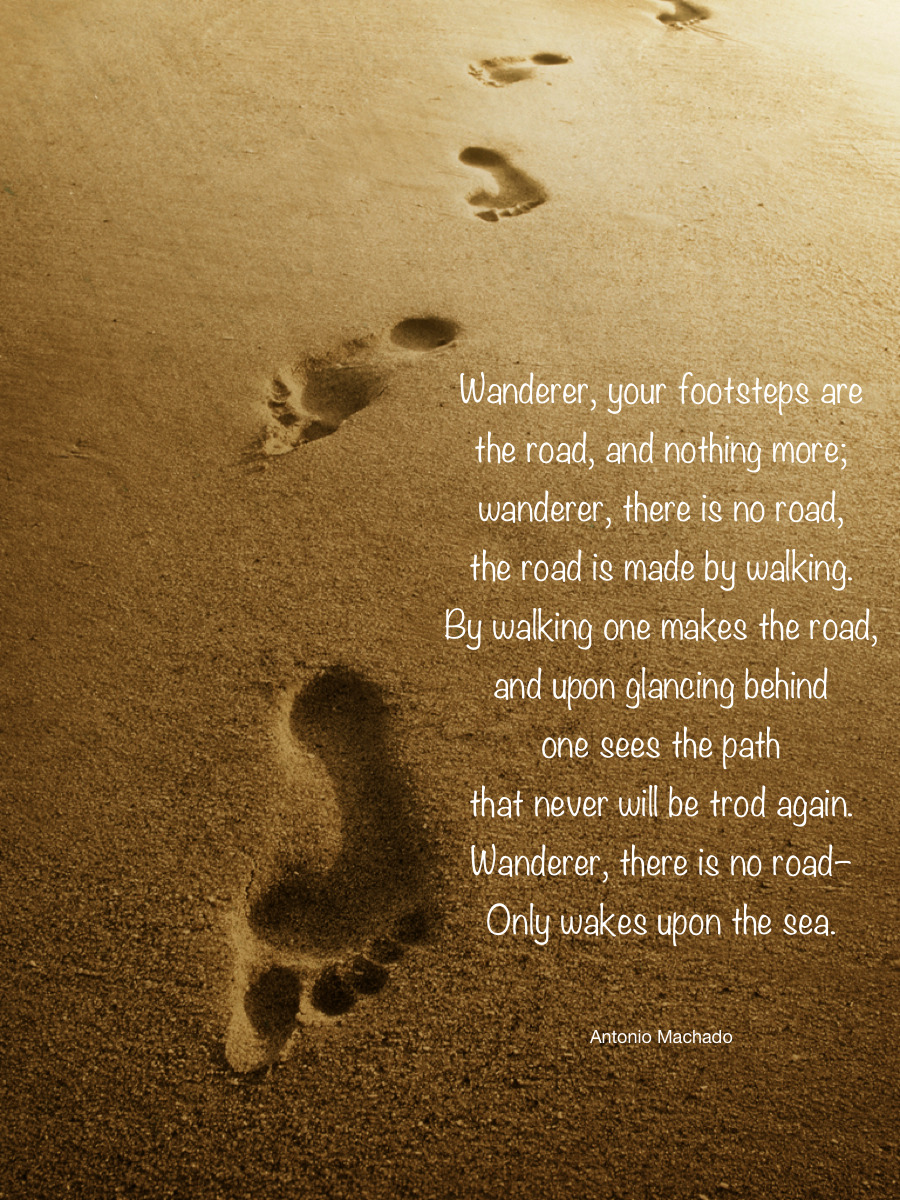 A-MUSED - WANDERER, THERE IS NO ROAD Wanderer, your...