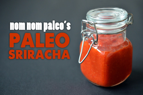A jar of Nom Nom Paleo's Sriracha